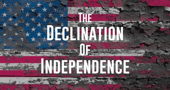 The Declination of Independence