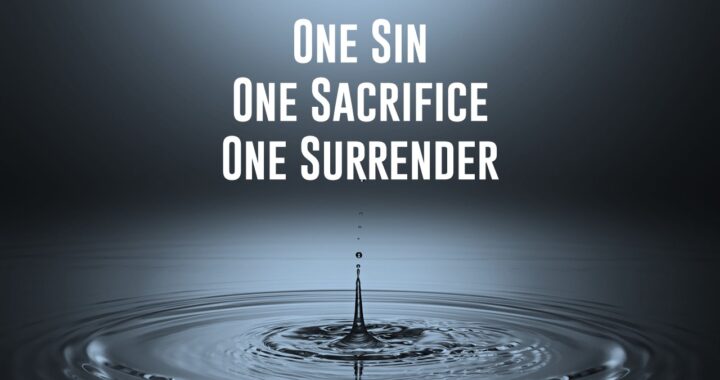 One Sin, One Sacrifice, One Surrender