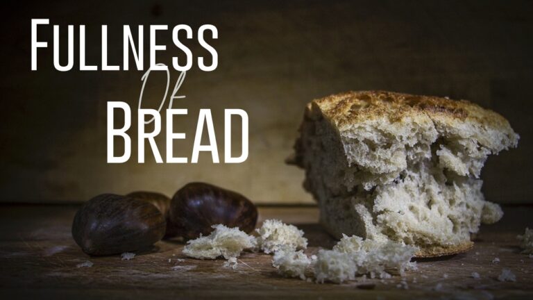 Fullness of Bread